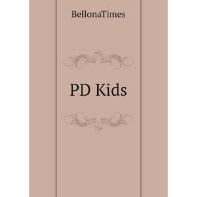 

Книга PD Kids. BellonaTimes