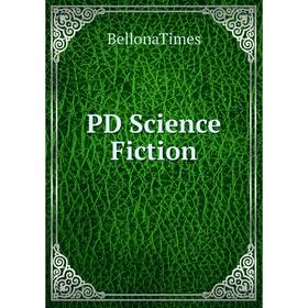 

Книга PD Science Fiction. BellonaTimes