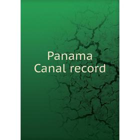 

Книга Panama Canal record