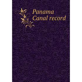 

Книга Panama Canal record