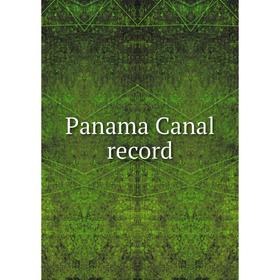 

Книга Panama Canal record
