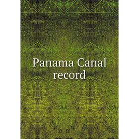 

Книга Panama Canal record