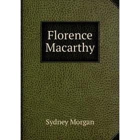 

Книга Florence Macarthy. Sydney Morgan