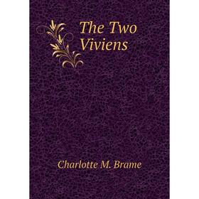 

Книга The Two Viviens. Charlotte M. Brame