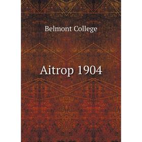

Книга Aitrop 1904. Belmont College