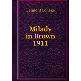 

Книга Milady in Brown 1911