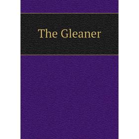 

Книга The Gleaner