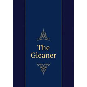 

Книга The Gleaner