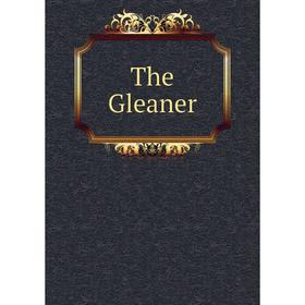 

Книга The Gleaner