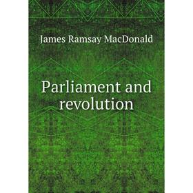 

Книга Parliament and revolution