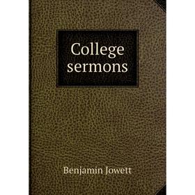 

Книга College sermons. Benjamin Jowett