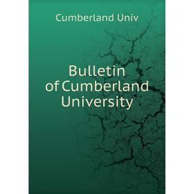 

Книга Bulletin of Cumberland University. Cumberland Univ