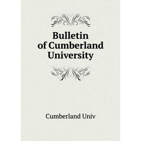 

Книга Bulletin of Cumberland University. Cumberland Univ