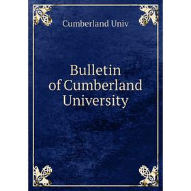 

Книга Bulletin of Cumberland University. Cumberland Univ