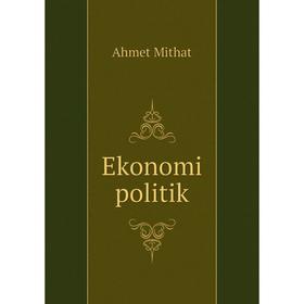 

Книга Ekonomi politik. Ahmet Mithat