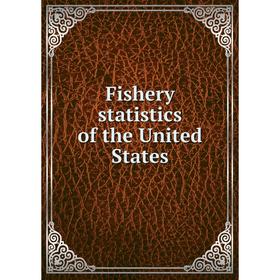

Книга Fishery statistics of the United States