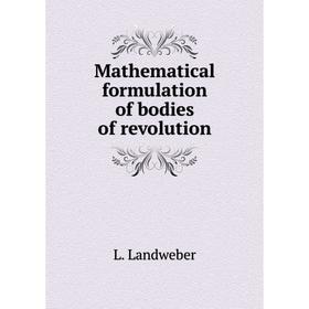 

Книга Mathematical formulation of bodies of revolution