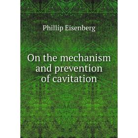 

Книга On the mechanism and prevention of cavitation