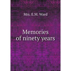 

Книга Memories of ninety years