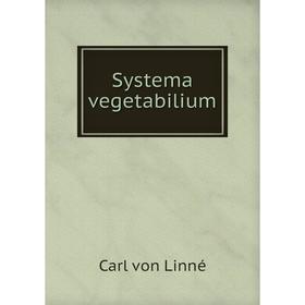 

Книга Systema vegetabilium. Carl von Linné