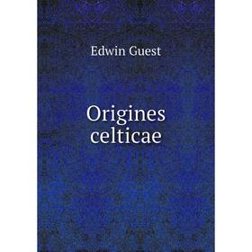

Книга Origines celticae