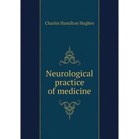 

Книга Neurological practice of medicine
