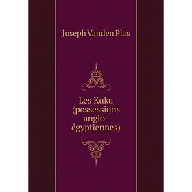 

Книга Les Kuku (possessions anglo-égyptiennes)