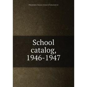 

Книга School catalog, 1946 - 1947. Philadelphia Museum School of Industrial Art