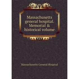 

Книга Massachusetts general hospital Memorial & historical volume
