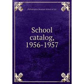 

Книга School catalog, 1956 - 1957. Philadelphia Museum School of Art
