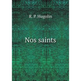 

Книга Nos saints