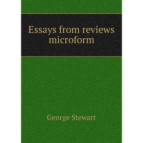 

Книга Essays from reviews microform. George Stewart