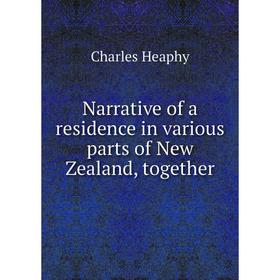 

Книга Narrative of a residence in various Parts of New Zealand, together