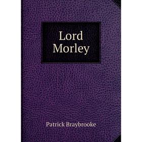 

Книга Lord Morley