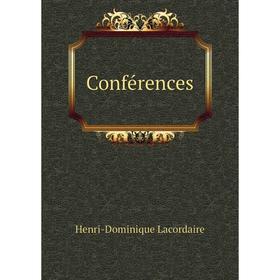 

Книга Conférences. Lacordaire Henri-Dominique