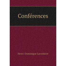 

Книга Conférences. Lacordaire Henri-Dominique