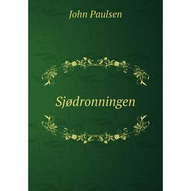 

Книга Sjødronningen. John Paulsen