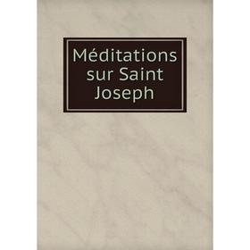 

Книга Méditations sur Saint Joseph