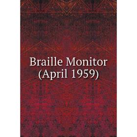

Книга Braille Monitor (April 1959)