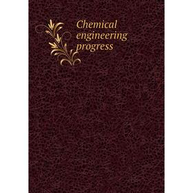 

Книга Chemical engineering progress