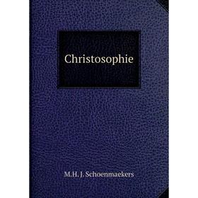 

Книга Christosophie. M.H. J. Schoenmaekers