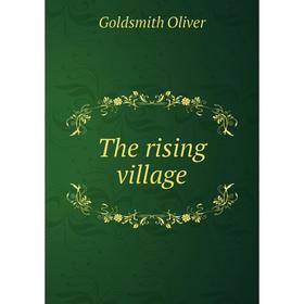

Книга The rising village. Goldsmith Oliver