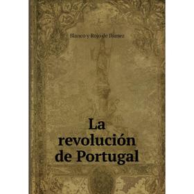 

Книга La revolución de Portugal