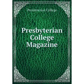 

Книга Presbyterian College Magazine. Presbyterian College