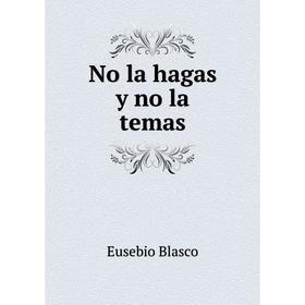 

Книга No la hagas y no la temas