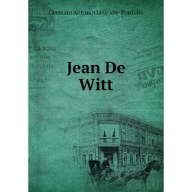 

Книга Jean De Witt