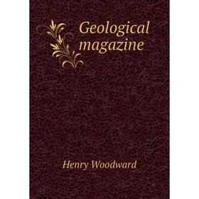 

Книга Geological magazine. Henry Woodward
