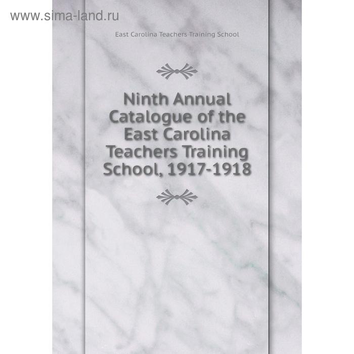 фото Книга ninth annual catalogue of the east carolina teachers training school, 1917-1918 nobel press