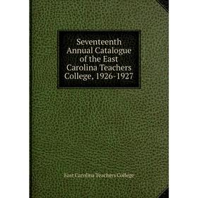 

Книга Seventeenth Annual Catalogue of the East Carolina Teachers College, 1926-1927. East Carolina Teachers College