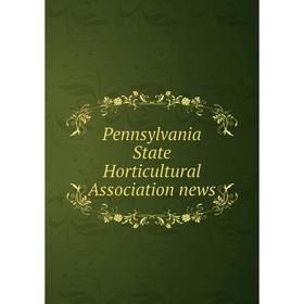 

Книга Pennsylvania State Horticultural Association news